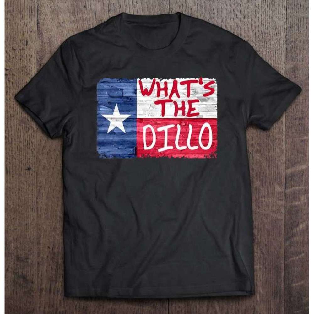Whats The Dillo Texas Unisex T Shirt